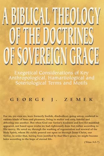 A Biblical Theology of the Doctrines of Sovereign Grace