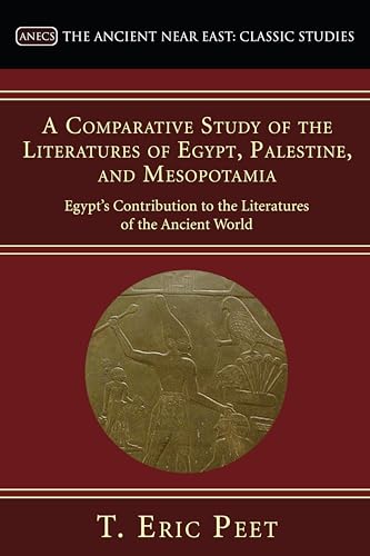 A Comparative Study of the Literatures of Egypt, Palestine, and Mesopotamia