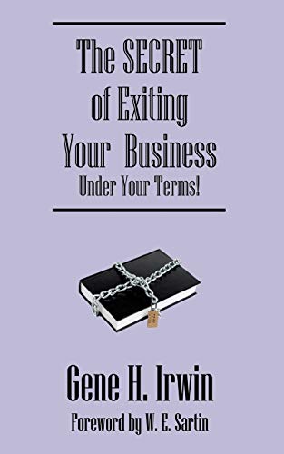 The SECRET of Exiting Your  Business.Under Your Terms!