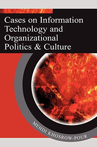 Cases on Information Technology and Organizational Politics & Culture