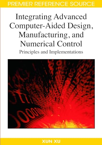 Integrating Advanced Computer-Aided Design, Manufacturing, and Numerical Control