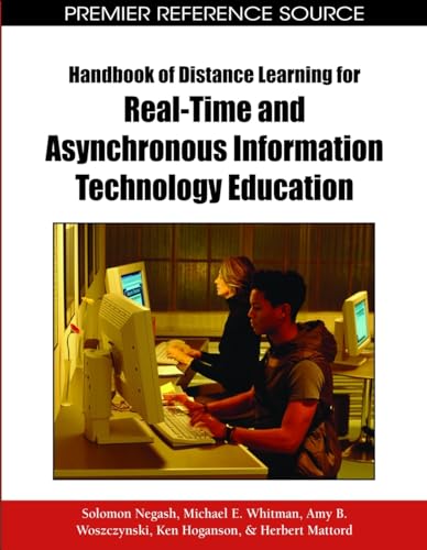 Handbook of Distance Learning for Real-Time and Asynchronous Information Technology Education