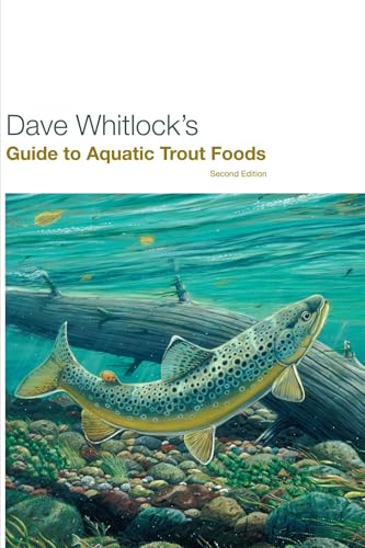 Dave Whitlock's Guide to Aquatic Trout Foods