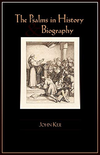 THE PSALMS IN HISTORY AND BIOGRAPHY