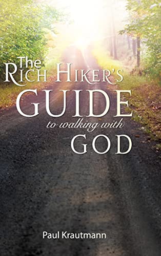 The Rich Hiker's Guide to Walking with God