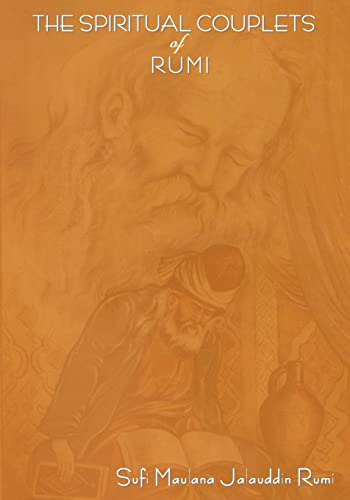The Spiritual Couplets of Maulana Jalalu-'d-Dln Muhammad Rumi