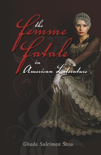 The Femme Fatale in American Literature
