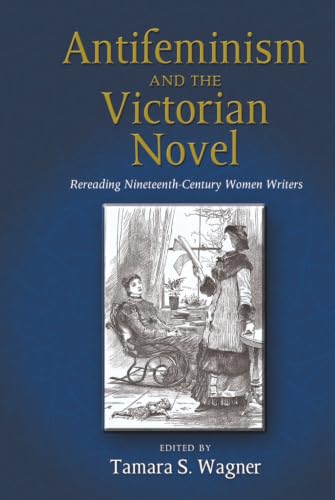 Antifeminism and the Victorian Novel