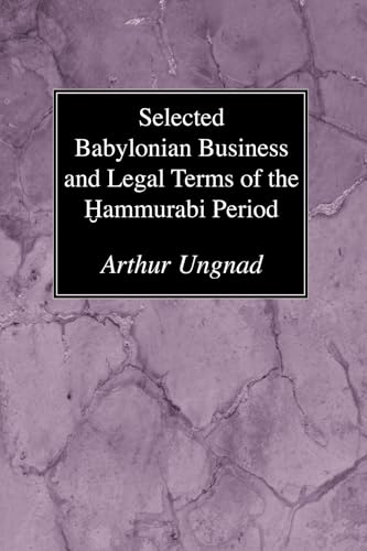 Selected Babylonian Business and Legal Terms of the Hammurabi Period