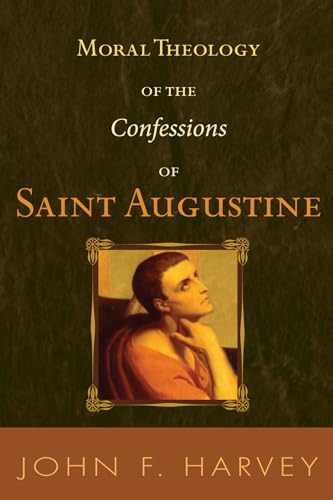 Moral Theology of the Confessions of Saint Augustine