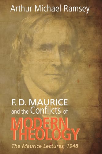 F. D. Maurice and the Conflicts of Modern Theology