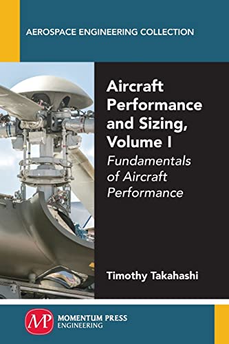 Aircraft Performance and Sizing, Volume I