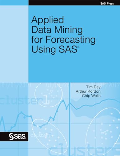 Applied Data Mining for Forecasting Using SAS