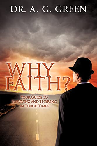 WHY FAITH?' Your Guide to Surviving and Thriving in Tough Times'