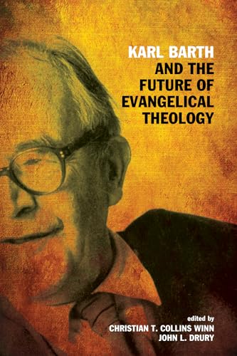 Karl Barth and the Future of Evangelical Theology