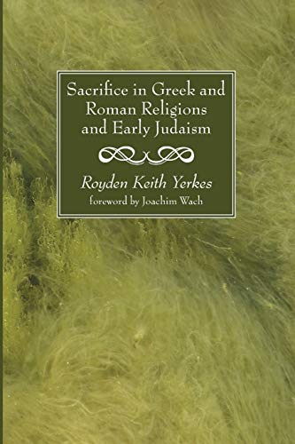 Sacrifice in Greek and Roman Religions and Early Judaism