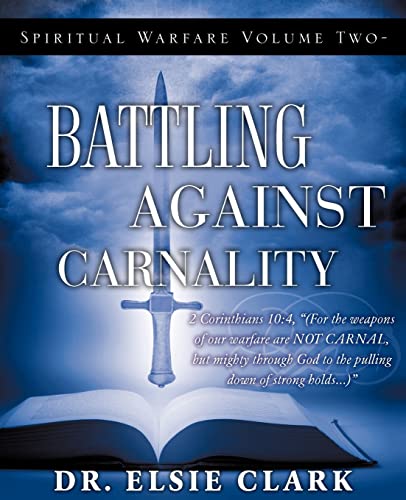 SPIRITUAL WARFARE VOLUME TWO - BATTLING AGAINST CARNALITY