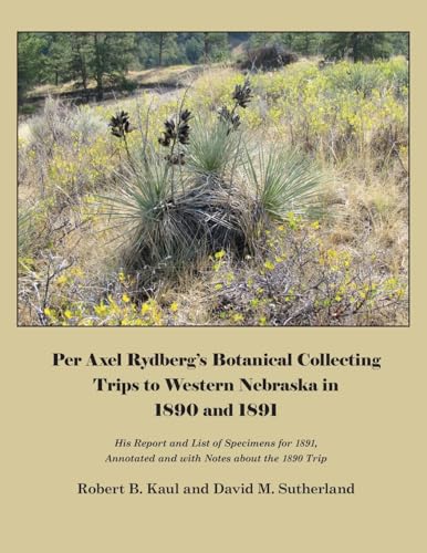 Per Axel Rydberg's Botanical Collecting Trips to Western Nebraska in 1890 and 1891