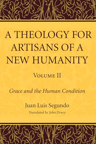 A Theology for Artisans of a New Humanity, Volume 2