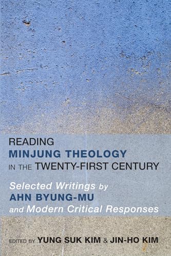 Reading Minjung Theology in the Twenty-First Century