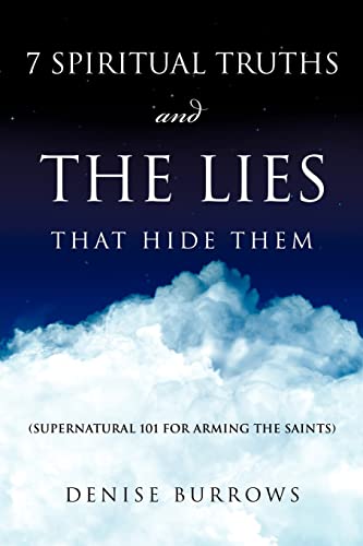 7 SPIRITUAL TRUTHS AND THE LIES THAT HIDE THEM