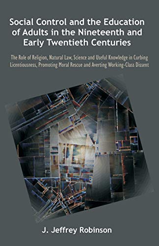 Social Control and the Education of Adults in the Nineteenth and Early Twentieth Centuries