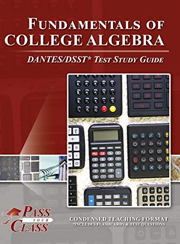 Fundamentals of College Algebra DANTES DSST Test Study Guide