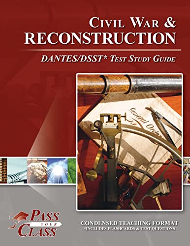 Civil War and Reconsctruction DANTES/DSST Test Study Guide