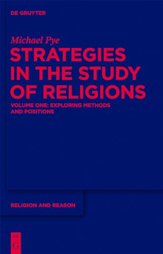 Strategies in the Study of Religions, Volume 1, Exploring Methods and Positions