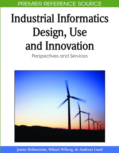 Industrial Informatics Design, Use and Innovation