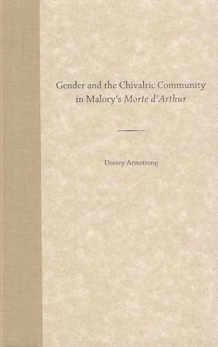 Gender and the Chivalric Community in Malory's Morte D'Arthur