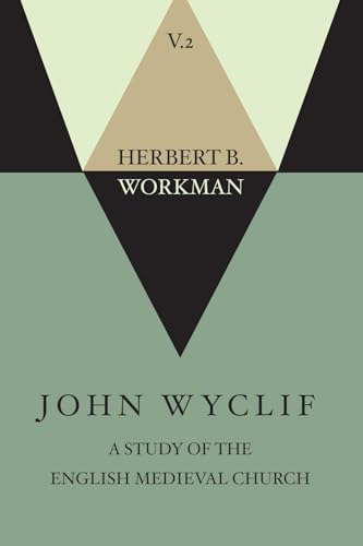 John Wyclif; A Study of the English Medieval Church, Volume 2