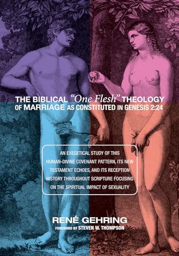 The Biblical 'One Flesh' Theology of Marriage as Constituted in Genesis 2