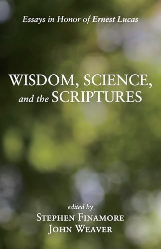 Wisdom, Science, and the Scriptures