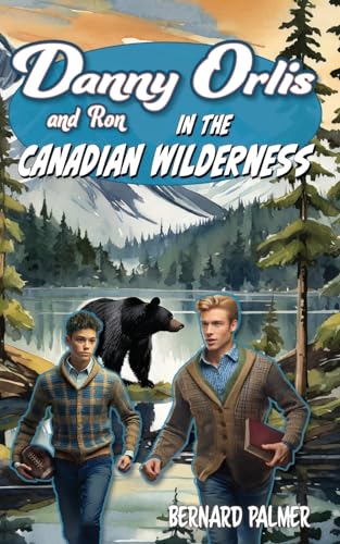 Danny and Ron Orlis in the Canadian Wilderness