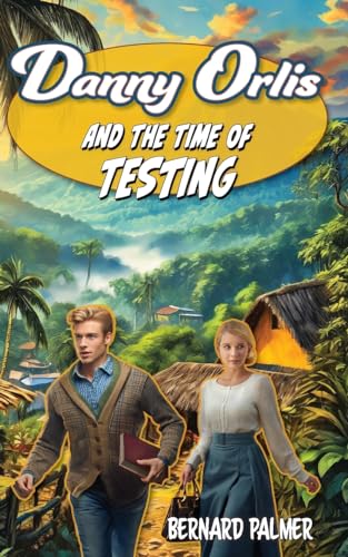 Danny Orlis and the Time of Testing