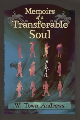 Memoirs of a Transferable Soul