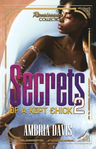 Secrets of a Kept Chick, Part 2