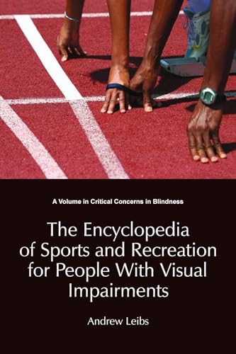 The Encyclopedia of Sports and Recreation for People with Visual Impairments (Hc)