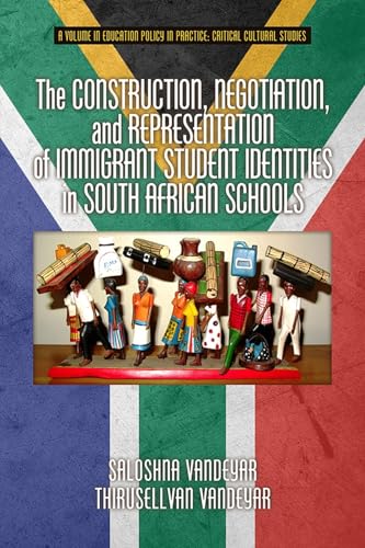 The Construction, Negotiation, and Representation of Immigrant Student Identities in South African Schools (HC)
