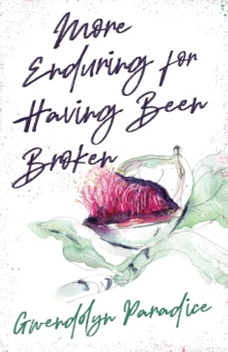 More Enduring for Having Been Broken
