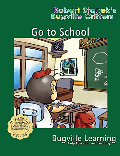 Go to School. A Bugville Critters Picture Book