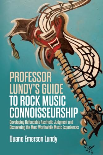 Professor Lundy's Guide to Rock Music Connoisseurship