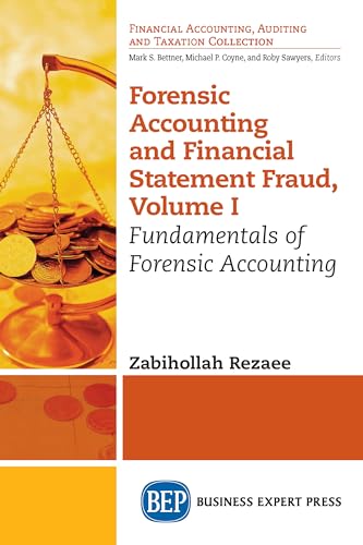 Forensic Accounting and Financial Statement Fraud, Volume I