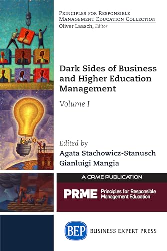 Dark Sides of Business and Higher Education Management, Volume I