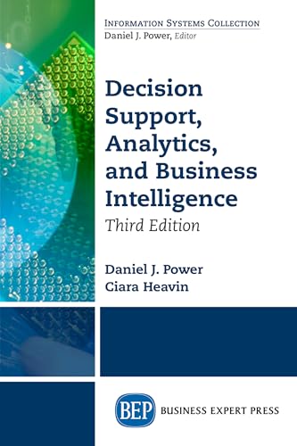 Decision Support, Analytics, and Business Intelligence, Third Edition