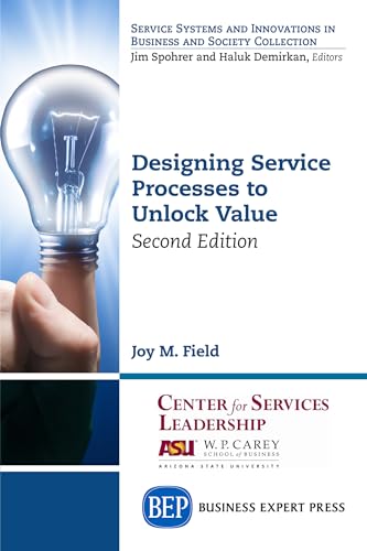 Designing Service Processes to Unlock Value, Second Edition