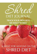 Shred Diet Journal