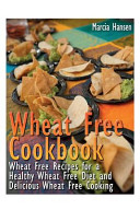 Wheat Free Cookbook