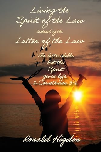 Living by the Spirit of the Law instead of the Letter of the Law